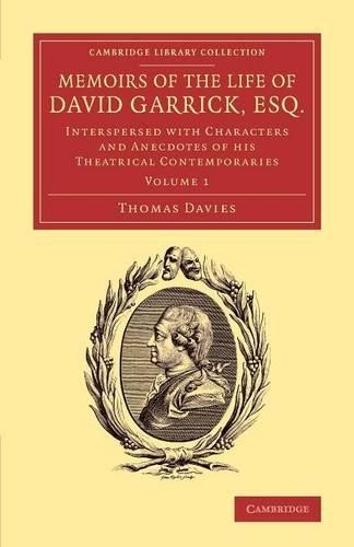 Memoirs of the Life of David Garrick, Esq. - 9781108070669