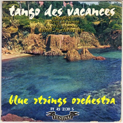 BLUE STRINGS ORCHESTRA ''TANGO DES HOLIDAY'' 60'S EP FESTIVAL 2130
