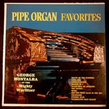 George Montalba- Pipe Organ Favorites @ the Mighty Wurlitzer SF-22800 Vinyl 12''