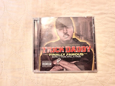 Trick Daddy-   Finally Famous-  Born A Thug, Still A Thug    CD      2009