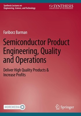 Semiconductor Product Engineering, Quality and Operations Fariborz Barman
