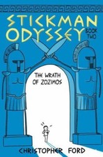 Stickman Odyssey, Book 2 : The Wrath of Zozimos by Christopher Ford (2012,...