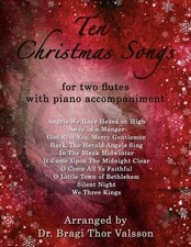 Ten Christmas Songs - two Flutes with Piano accompaniment: Flute Duets by Bragi