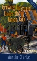 Austin Clarke - Growing Up Stupid Under The Union Jack - Paperback - G245Z