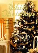 White Christmas: Decorating and Entertaining for the Holiday Season - GOOD