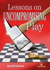 Lessons on Uncompromising Play. By David Navara Hardcover NEW CHESS BOOK