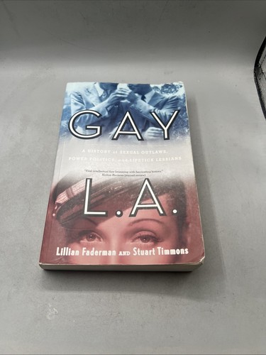 Gay L.A.: A History of Sexual Outlaws, Power Politics, and Lipstick Lesbians - Picture 1 of 19