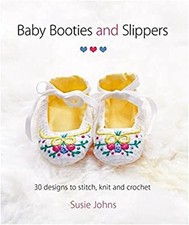 Chaussons Et Pantoufles Pour Bébé : 30 Designs À Coudre, Tricoter Et Crocheter