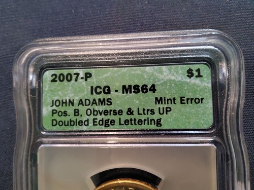 2007 P $1 John Adams ICG MS64 Double Edge Lettering Mint Error Position B