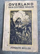 1930 Overland in a Covered Wagon : An Autobiography by Joaquin Miller Wild West
