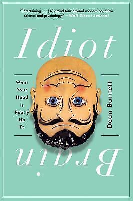 the idiot brain book the idiot brain book