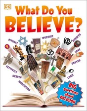 What Do You Believe?: Big Questions About Religion by DK (English) Paperback Boo
