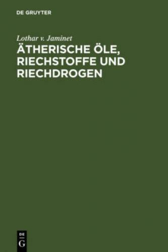 Thumbnail - Ätherische Öle, Riechstoffe Und Riechdrogen Ein Taschenbuch 6778