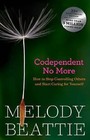 Codependent No More: How to Stop Controlling Others and Start Caring for Yourself by Melody Beattie (Paperback, 1986)