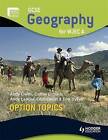 GCSE Geography for WJEC A Option Topics by Dirk Sykes, Cathie Brooks, Andy Leeder, Glyn Owen, Andy Owen (Paperback, 2010)