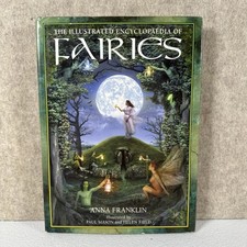 THE ILLUSTRATED ENCYCLOPEDIA OF FAIRIES By Anna Franklin - HC