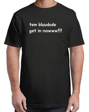 Team blue dude tem bluudude get in now Adult S-4XL T-Shirt