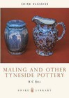Maling and Other Tyneside Pottery by R.C. Bell (Paperback, 1986)