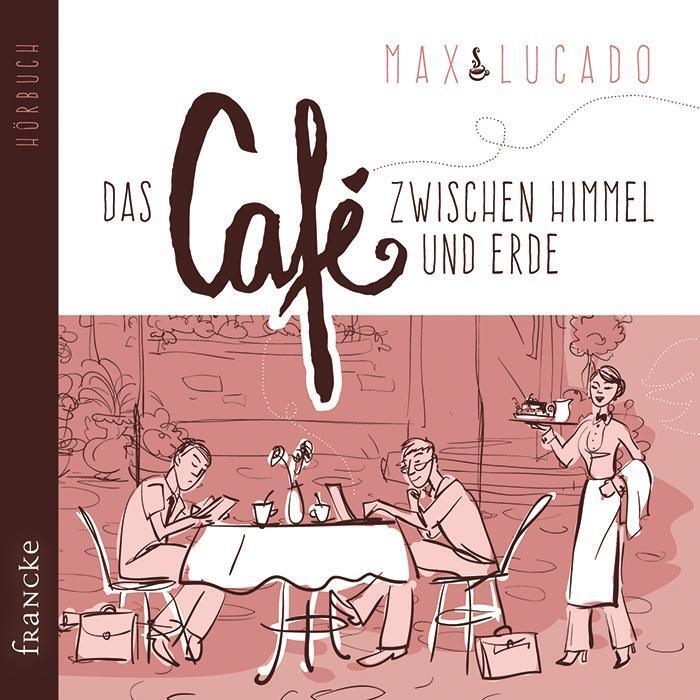 Thumbnail - Das Café Zwischen Himmel Und Erde Max Lucado Audio-cd 310 Min. Deutsch