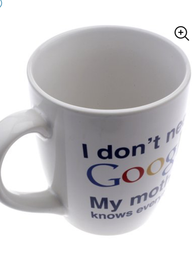 Funny Big Coffee Mug Tea Cup 20oz I Don't Need Google.My MOTHER Knows Everything - 第 3/4 張圖片
