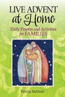 Live Advent at Home: Daily Prayers and Activities for Families by Patricia Mathson (Paperback, 2011)