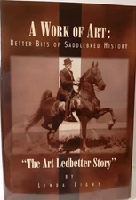 A Work Of Art: Better Bits Of Saddlebred History "The Art Ledbetter Story" 