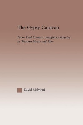 The Gypsy Caravan: From Real Roma to Imaginary Gypsies in Western