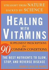 Healing with Vitamins: Straight from Nature, Backed by Science--The Best Nut...