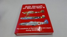 The Hamlyn Concise Guide to Axis Aircraft of World War II: The Warplanes of ...