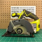 RYOBI P505 18V ONE+ 5-1/2" Circular Saw Up To 4600 RPM **FOR PARTS/REPAIR ONLY**