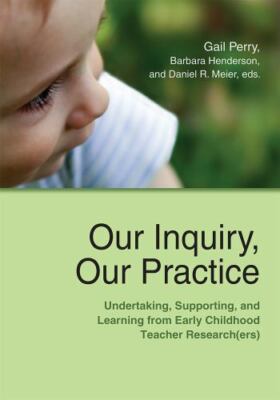 Our Inquiry, Our Practice: Undertaking, Supporting, and Learning from Early Chi