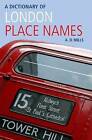 A Dictionary of London Place-Names by A. D. Mills (Paperback, 2010)