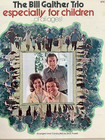 BILL GAITHER TRIO Especially for children of all ages! M- cassette bonus CD TEST