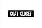 Coat Closet Sign - Vinyl, Street Sign, or Door Plaque