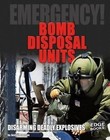 Bomb Disposal Units: Disarming Deadly Explosives by Justin Petersen (Hardback, 2016)