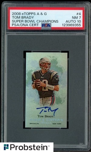 2008 Topps A & G Super Bowl Champions #4 Tom Brady /999 PSA 7 PSA/DNA 10 AUTO