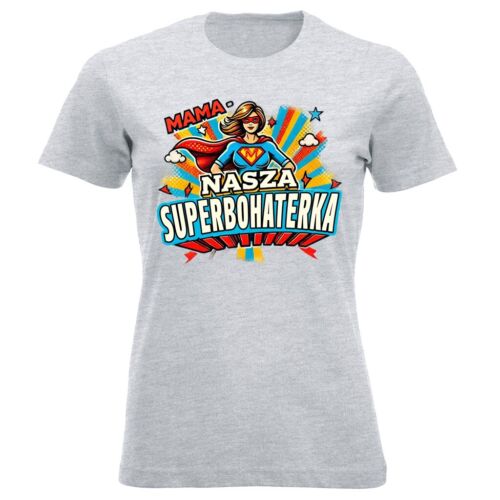 T-shirt mamma Nasza Superbohaterka Polska Koszulka Dla Mamy na Dzien Matki Polish mamma - Foto 22 di 29