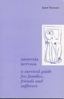 Breaking Free from Anorexia Nervosa: A Survival Guide for Families, Friends and Sufferers by Janet Treasure (Paperback, 1997)