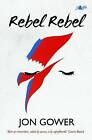 Rebel Rebel by Jon Gower (Paperback, 2016)