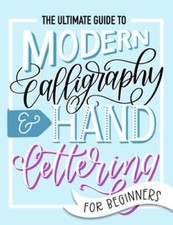 The Ultimate Guide to Modern Calligraphy & Hand Lettering for Beginners: Used