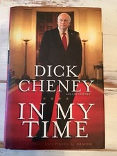In My Time : A Personal and Political Memoir by Dick Cheney (2011, Hardcover)