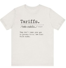 Tariffs Definition Tshirt - Funny Anti Tariffs Shirt - Anti Trump T-Shirt