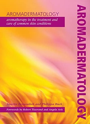 Aromadermatology: Aromatherapy in th..., Buck, Philippa