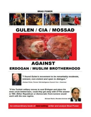 Gulen / CIA / Mossad: against Erdogan and Muslim Brotherhood 9781540454416 New-