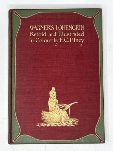 The Story of Wagner's Lohengrin Frederick Colin Tilney Colour - Picture 1 of 16