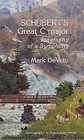 Schubert's Great C Major: Biography of a Symphony by Mark DeVoto (Paperback, 2012)