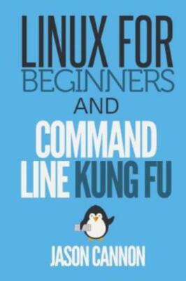 Linux For Beginners And Command Line Kung Fu