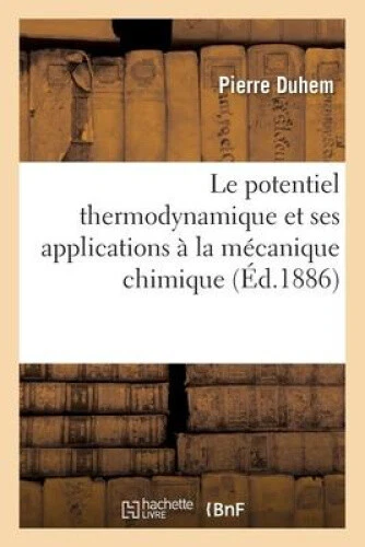 Le Potentiel Thermodynamique Et Ses Applications � La M�canique Chimique: - Picture 2 of 2