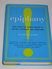 Epiphany: True Stories of Sudden Insight to Inspire, Encourage, and Transfor...
