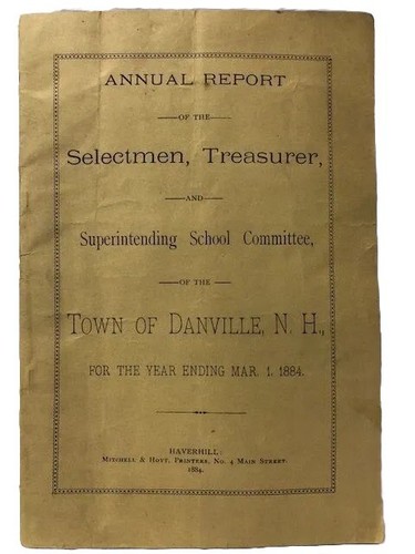 1884 Annual Report Of Selectmen Treasurer Super Of School Booklet Danville, NH - Picture 1 of 4